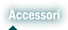 Accessori